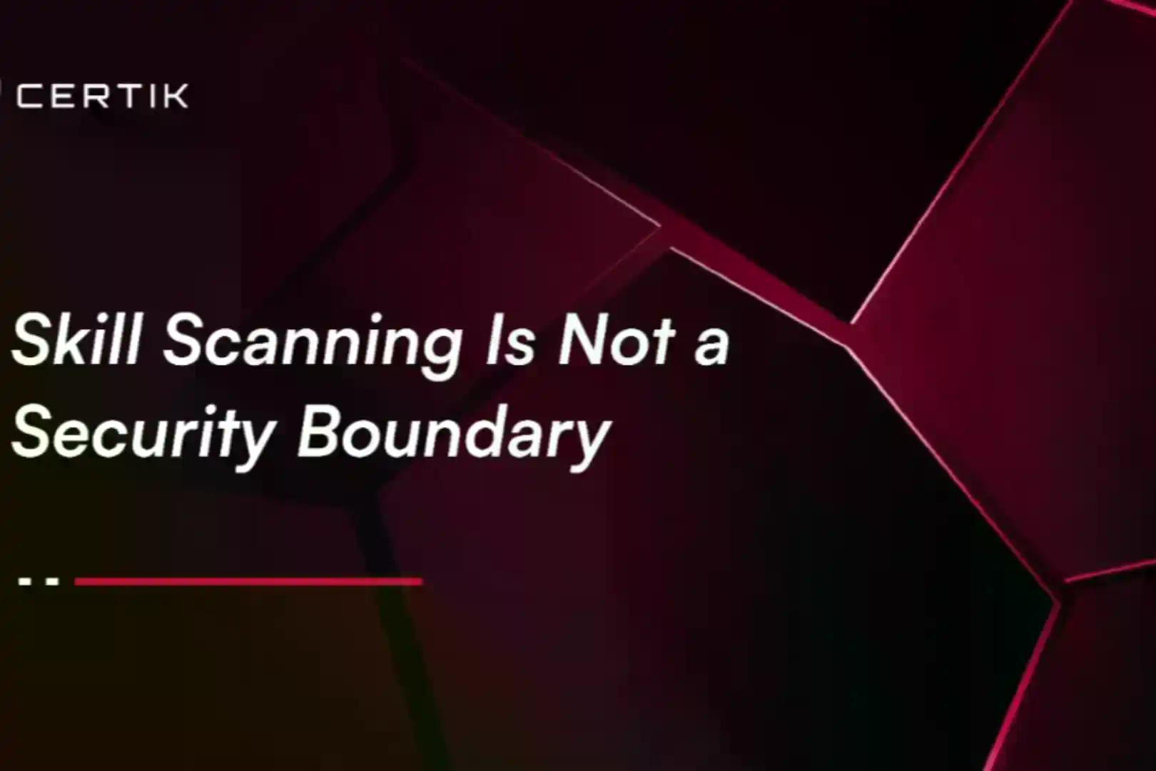 CertiK实测：带漏洞的OpenClaw Skill如何骗过审核，无授权接管电脑