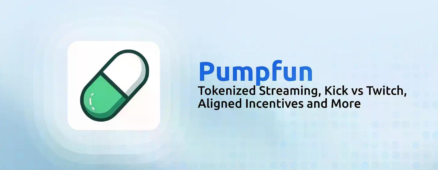 直播也能代币化?Pump.fun如何构建创作者资本市场挑战Twitch与Kick